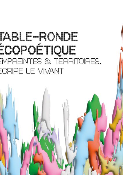 Table-ronde d’écopoétique : empreintes & territoires, écrire le vivant